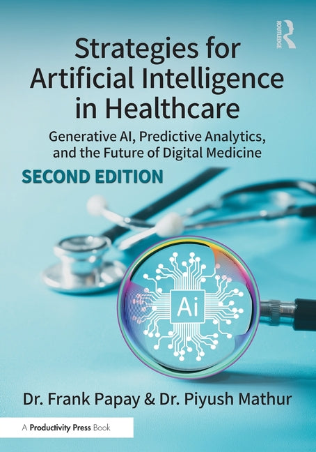 Strategies for Artificial Intelligence in Healthcare: Generative AI, Predictive Analytics, and the Future of Digital Medicine