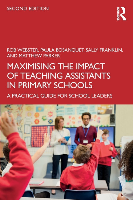Maximising the Impact of Teaching Assistants in Primary Schools: A Practical Guide for School Leaders