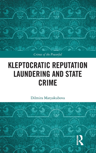Kleptocratic Reputation Laundering and State Crime