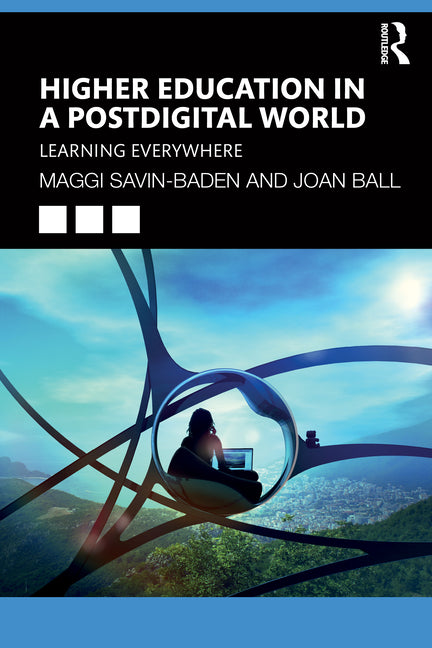 Higher Education in a Postdigital World: Learning Everywhere
