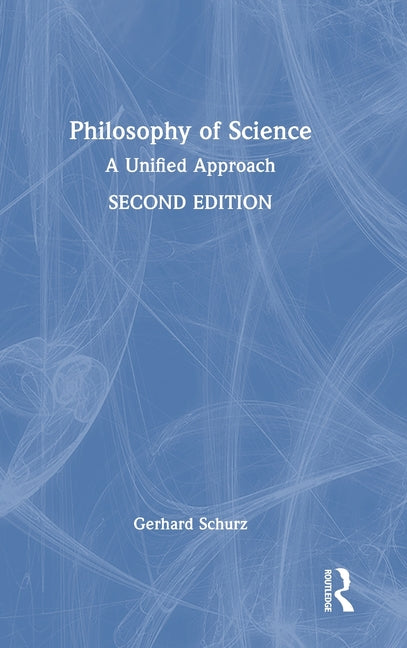 Philosophy of Science: A Unified Approach