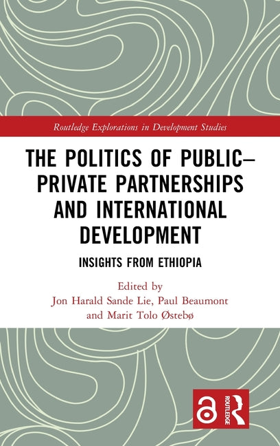The Politics of Public-Private Partnerships and International Development: Insights from Ethiopia