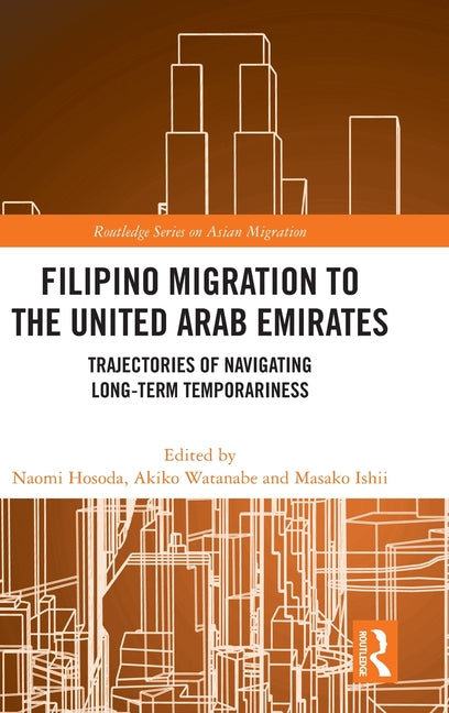 Filipino Migration to the United Arab Emirates: Trajectories of Navigating Long-Term Temporariness