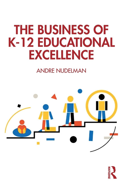 The Business of K-12 Educational Excellence