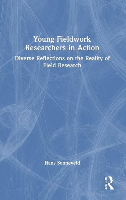 Young Fieldwork Researchers in Action: Diverse Reflections on the Reality of Field Research