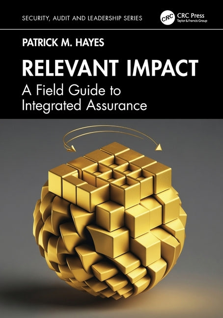 Relevant Impact: A Field Guide to Integrated Assurance