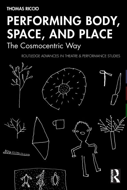 Performing Body, Space, and Place: The Cosmocentric Way