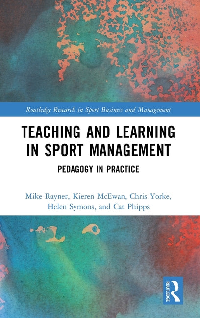 Teaching and Learning in Sport Management: Pedagogy in Practice