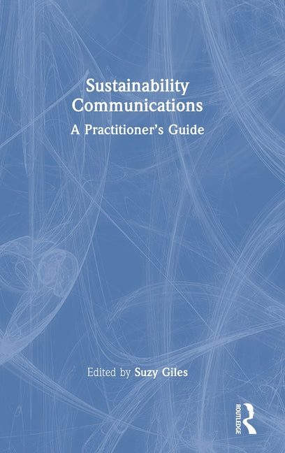 Sustainability Communications: A Practitioner's Guide