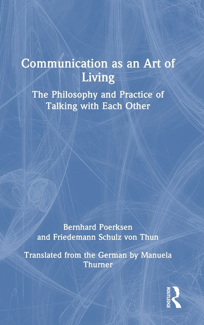 Communication as an Art of Living: The Philosophy and Practice of Talking with Each Other