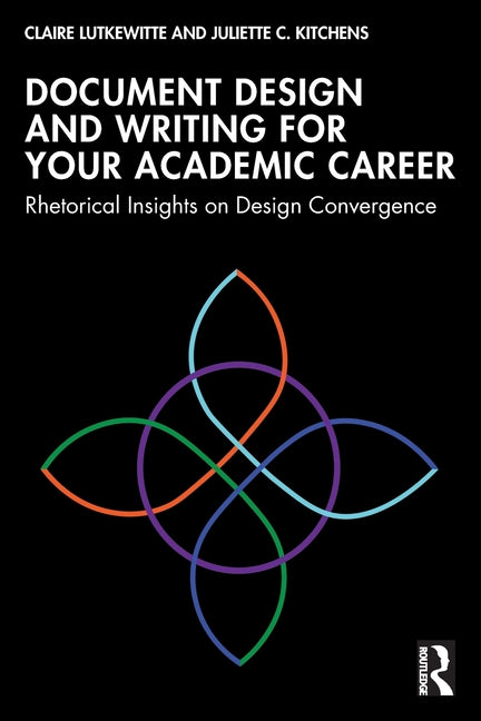 Document Design and Writing for Your Academic Career: Rhetorical Insights on Design Convergence