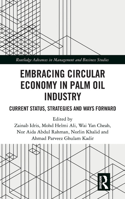 Embracing Circular Economy in Palm Oil Industry: Current Status, Strategies and Ways Forward