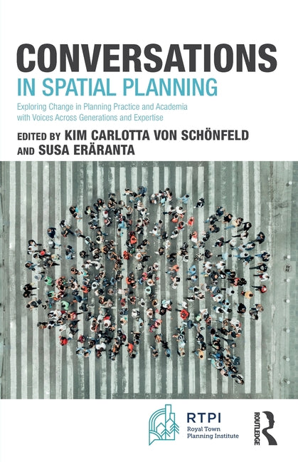 Conversations in Spatial Planning: Exploring Change in Planning Practice and Academia with Voices Across Generations and Expertise