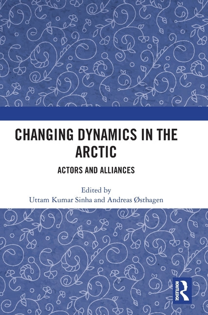 Changing Dynamics in the Arctic: Actors and Alliances