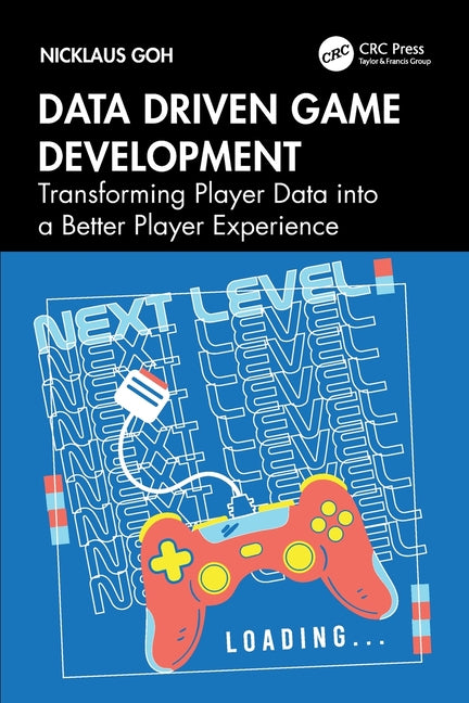 Data Driven Game Development: Transforming Player Data Into a Better Player Experience