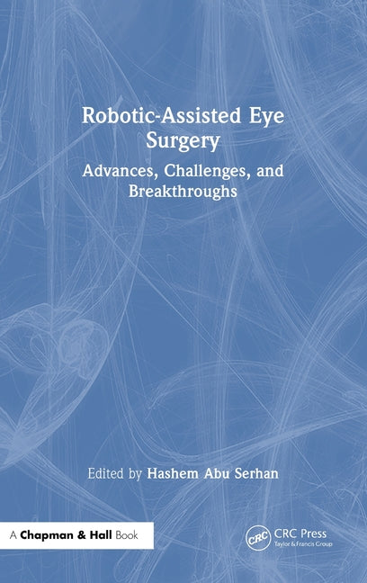 Robotic-Assisted Eye Surgery: Advances, Challenges, and Breakthroughs