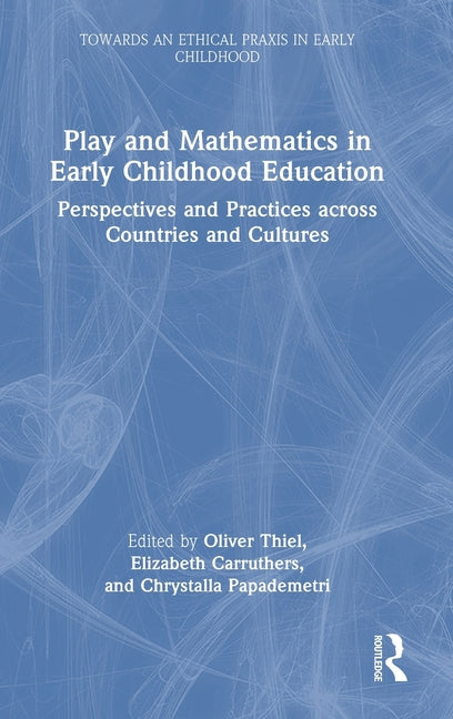 Play and Mathematics in Early Childhood Education: Perspectives and Practices Across Countries and Cultures