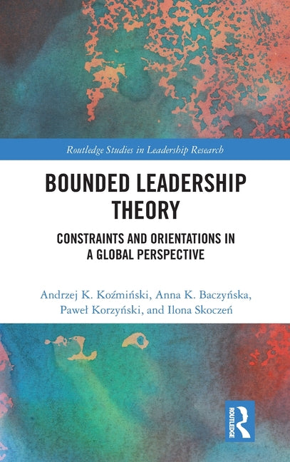 Bounded Leadership Theory: Constraints and Orientations in a Global Perspective