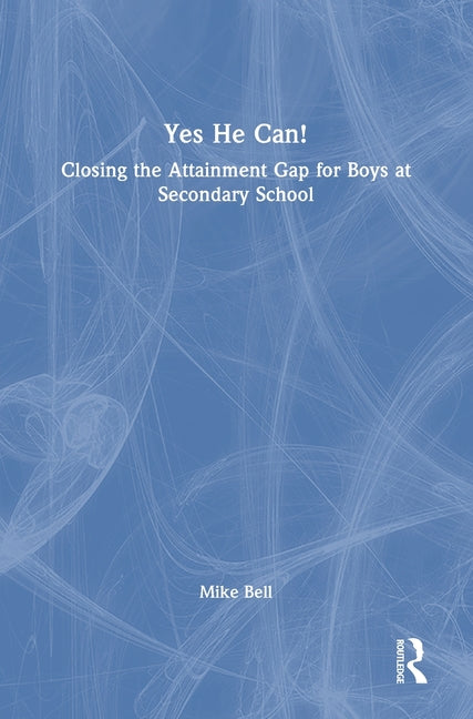 Yes He Can! Closing the Attainment Gap for Boys at Secondary School