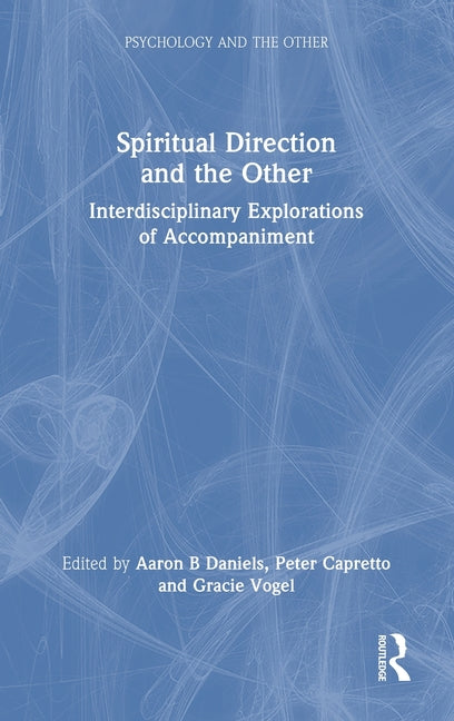 Spiritual Direction and the Other: Interdisciplinary Explorations of Accompaniment