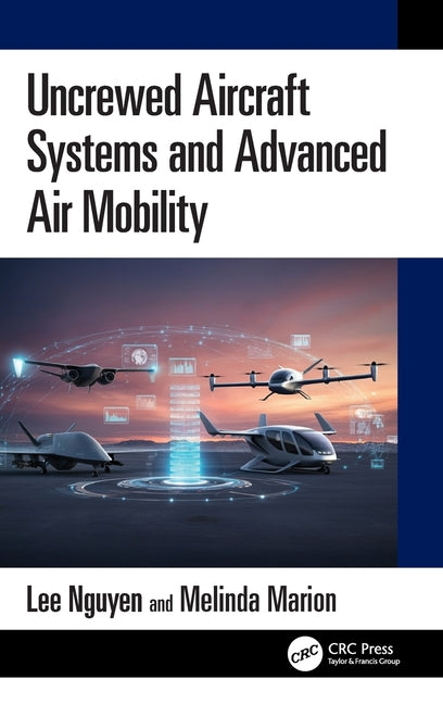 Uncrewed Aircraft Systems and Advanced Air Mobility