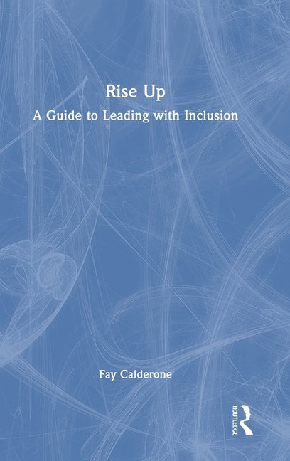 Rise Up: A Guide to Leading with Inclusion