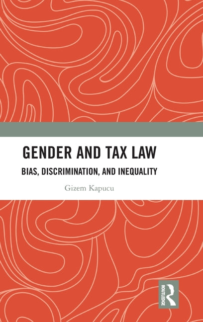 Gender and Tax Law: Bias, Discrimination, and Inequality
