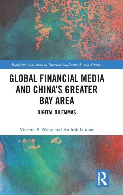 Global Financial Media and China's Greater Bay Area: Digital Dilemmas