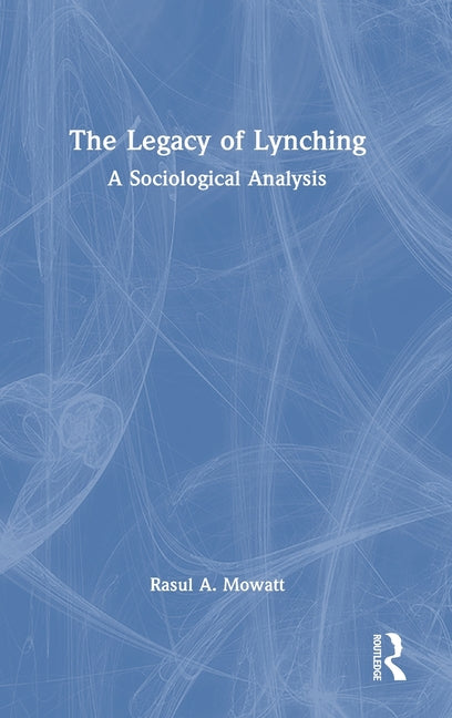 The Legacy of Lynching: A Sociological Analysis