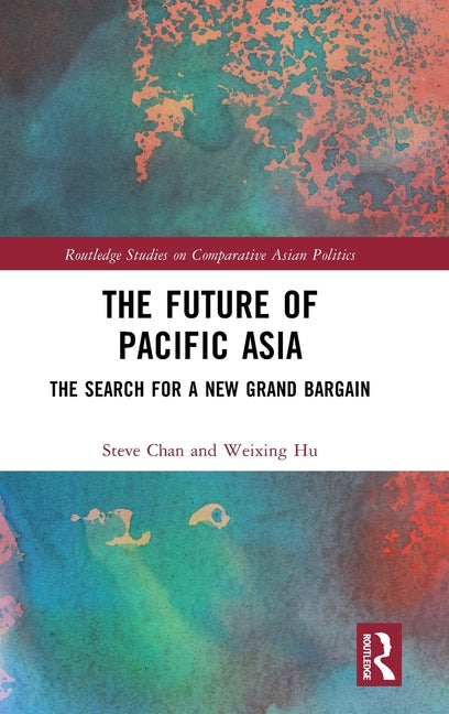 The Future of Pacific Asia: The Search for a New Grand Bargain