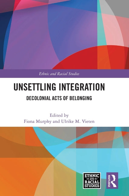 Unsettling Integration: Decolonial Acts of Belonging