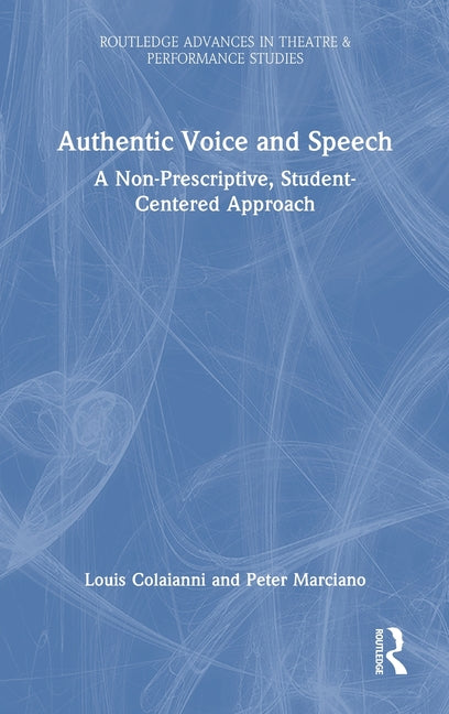 Authentic Voice and Speech: A Non-Prescriptive, Student-Centered Approach