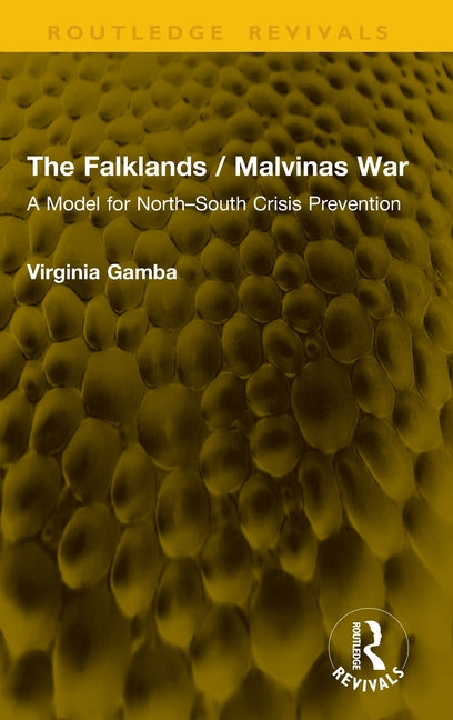 The Falklands / Malvinas War: A Model for North-South Crisis Prevention