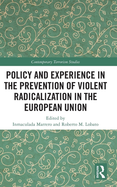Policy and Experience in the Prevention of Violent Radicalization in the European Union