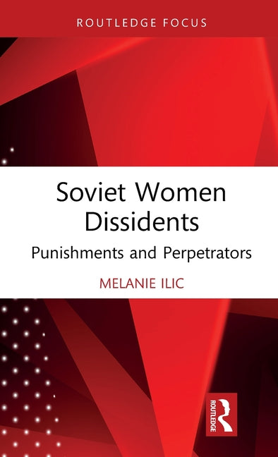 Soviet Women Dissidents: Punishments and Perpetrators