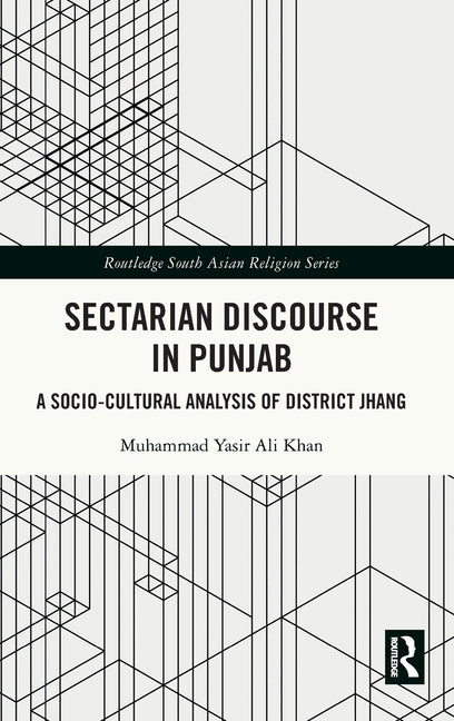 Sectarian Discourse in Punjab: A Socio-Cultural Analysis of District Jhang