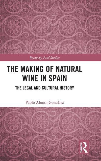 The Making of Natural Wine in Spain: The Legal and Cultural History