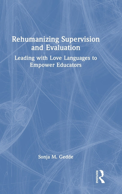 Rehumanizing Supervision and Evaluation: Leading with Love Languages to Empower Educators