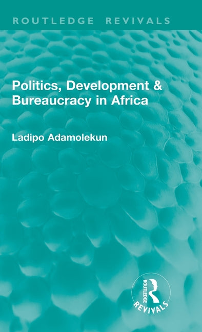 Politics, Development & Bureaucracy in Africa