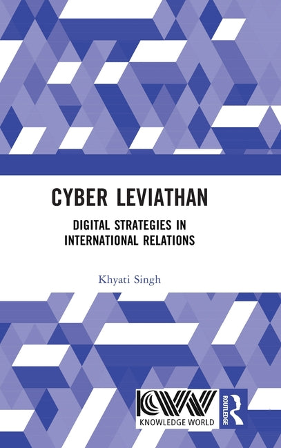 Cyber Leviathan: Digital Strategies in International Relations