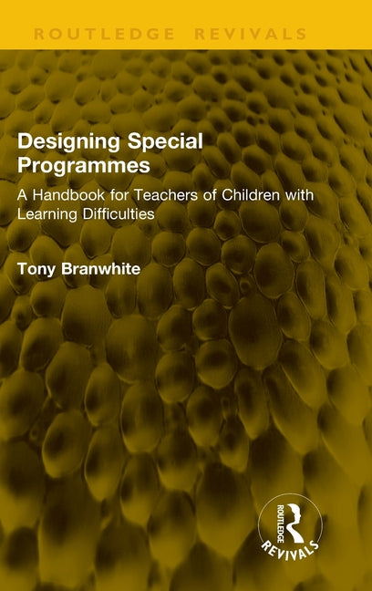Designing Special Programmes: A Handbook for Teachers of Children with Learning Difficulties