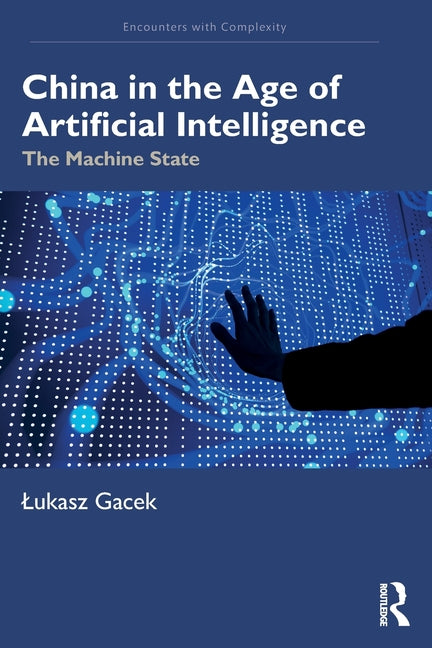 China in the Age of Artificial Intelligence: The Machine State