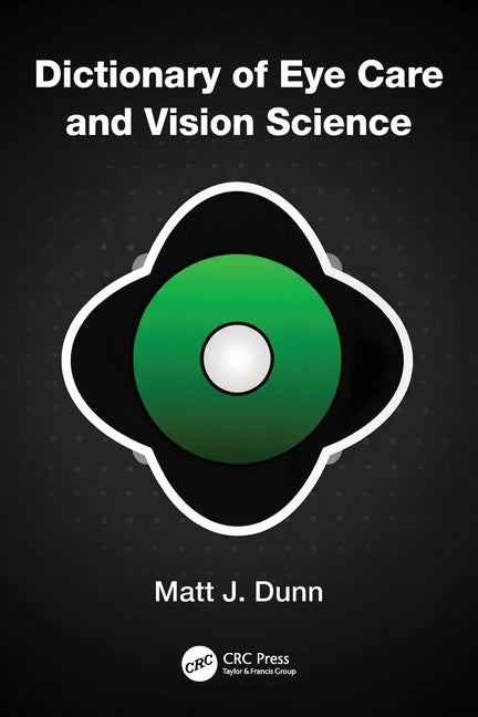 Dictionary of Eye Care and Vision Science