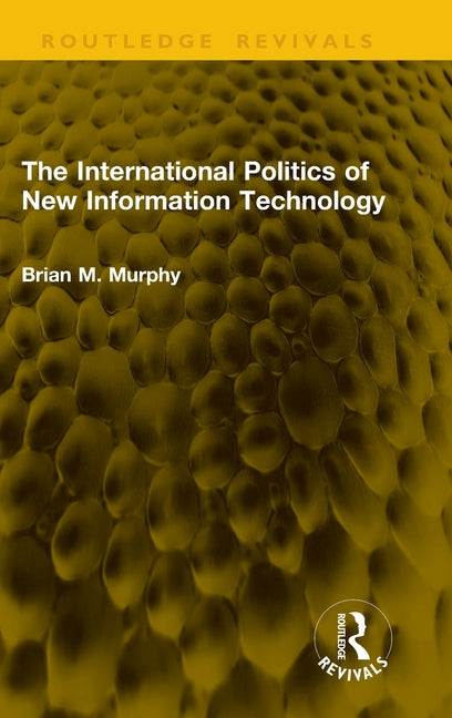 The International Politics of New Information Technology