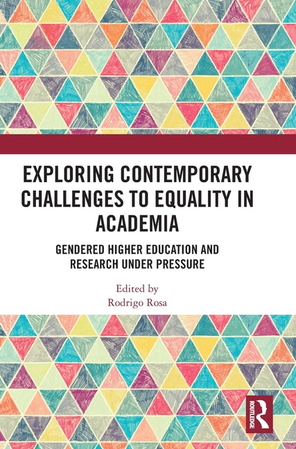 Exploring Contemporary Challenges to Equality in Academia: Gendered Higher Education and Research Under Pressure