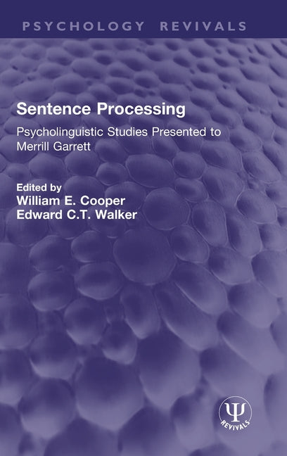 Sentence Processing: Psycholinguistic Studies Presented to Merrill Garrett