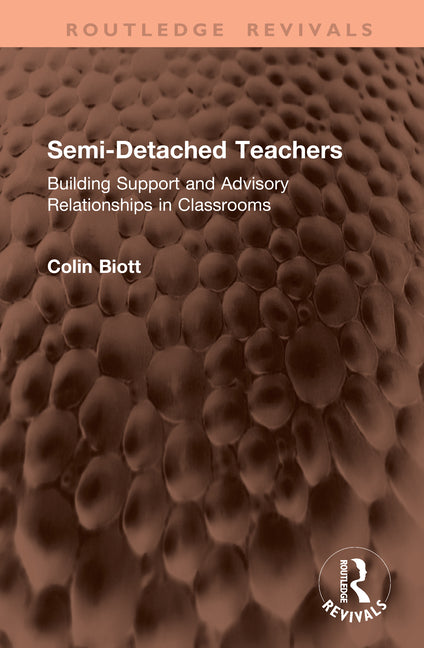 Semi-Detached Teachers: Building Support and Advisory Relationships in Classrooms