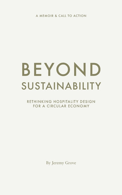 Beyond Sustainability: Rethinking Hospitality Design for a Circular Economy