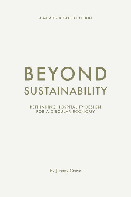 Beyond Sustainability: Rethinking Hospitality Design for a Circular Economy