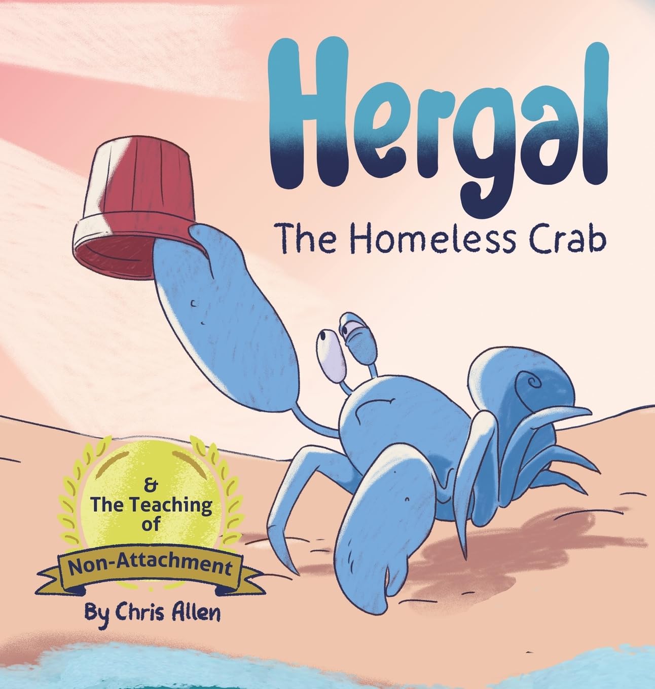 Hergal the Homeless Crab & The Teaching of Non-Attachment
